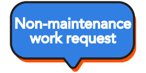 Submit a request for non-maintenance work.